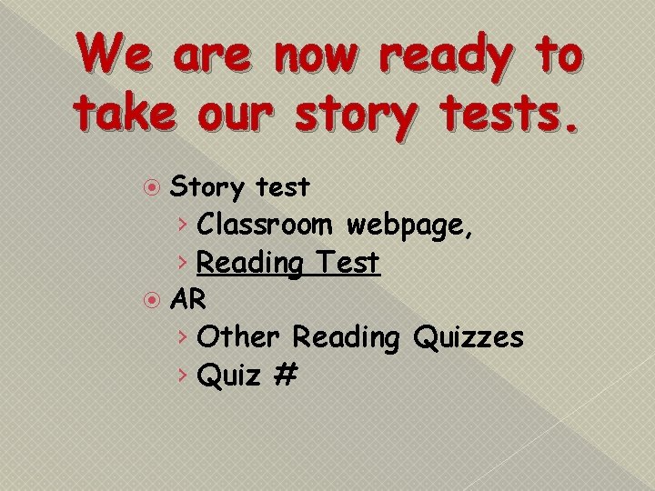 We are now ready to take our story tests. Story test › Classroom webpage,