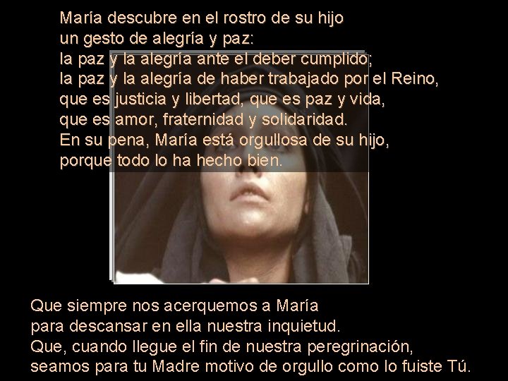 María descubre en el rostro de su hijo un gesto de alegría y paz: