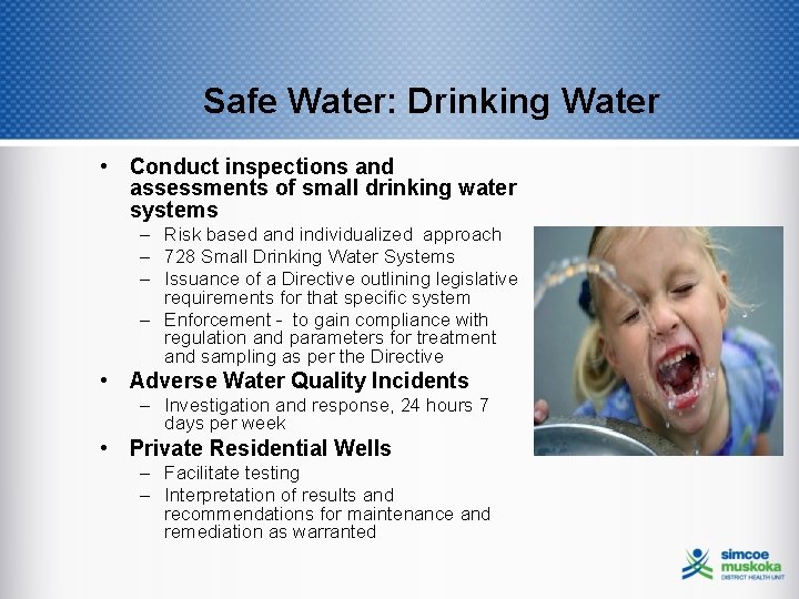 Safe Water: Drinking Water • Conduct inspections and assessments of small drinking water systems