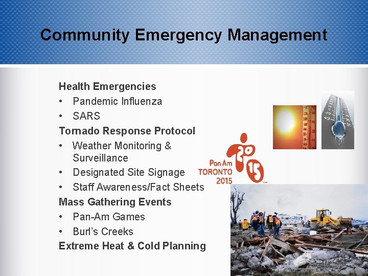 Community Emergency Management Health Emergencies • Pandemic Influenza • SARS Tornado Response Protocol •