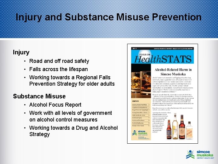 Injury and Substance Misuse Prevention Injury • Road and off road safety • Falls