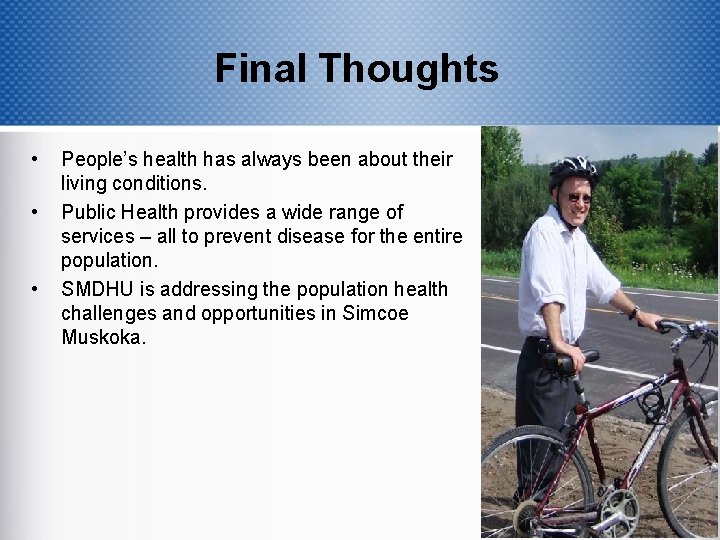 Final Thoughts • • • People’s health has always been about their living conditions.