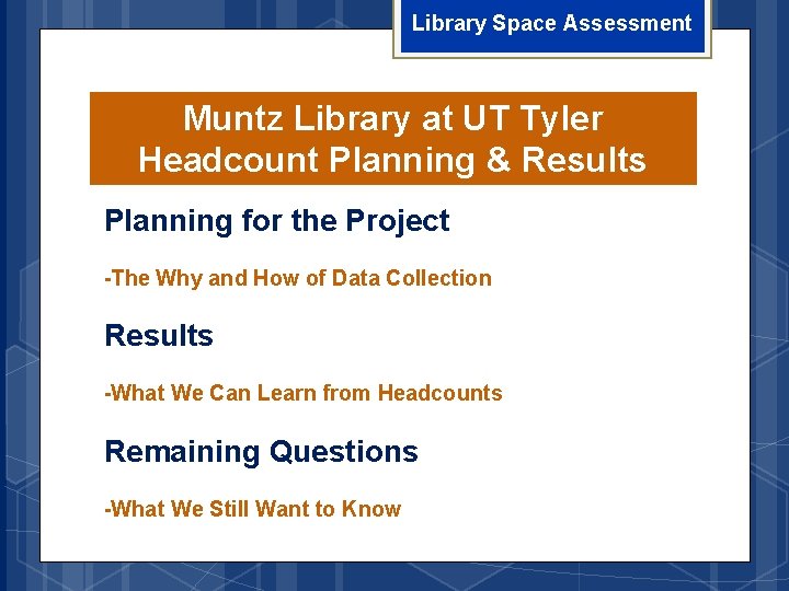 Library Space Assessment Muntz Library at UT Tyler Headcount Planning & Results Planning for