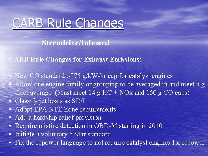 CARB Rule Changes Sterndrive/Inboard CARB Rule Changes for Exhaust Emissions: • New CO standard