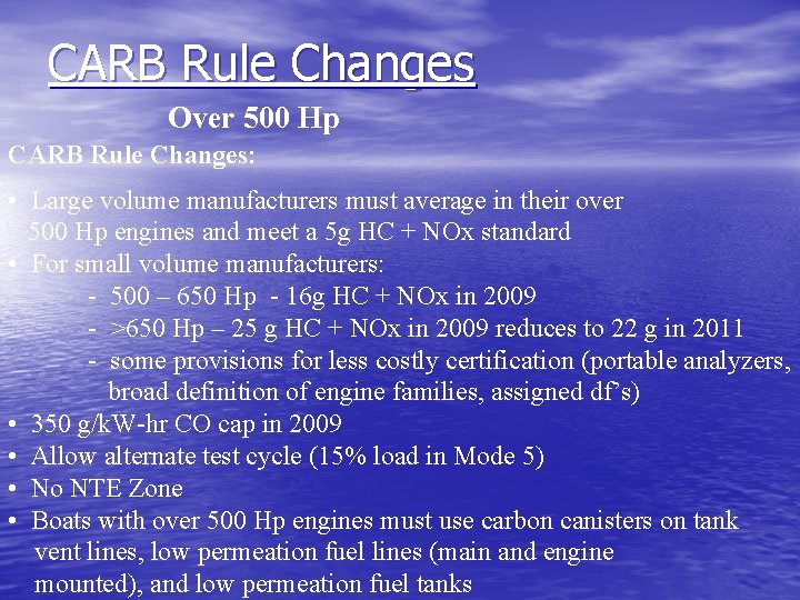 CARB Rule Changes Over 500 Hp CARB Rule Changes: • Large volume manufacturers must