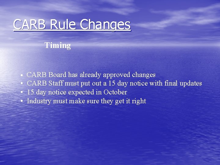 CARB Rule Changes Timing CARB Board has already approved changes • CARB Staff must