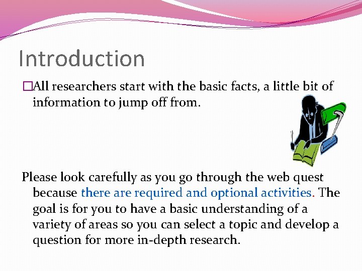 Introduction �All researchers start with the basic facts, a little bit of information to Introduction �All researchers start with the basic facts, a little bit of information to