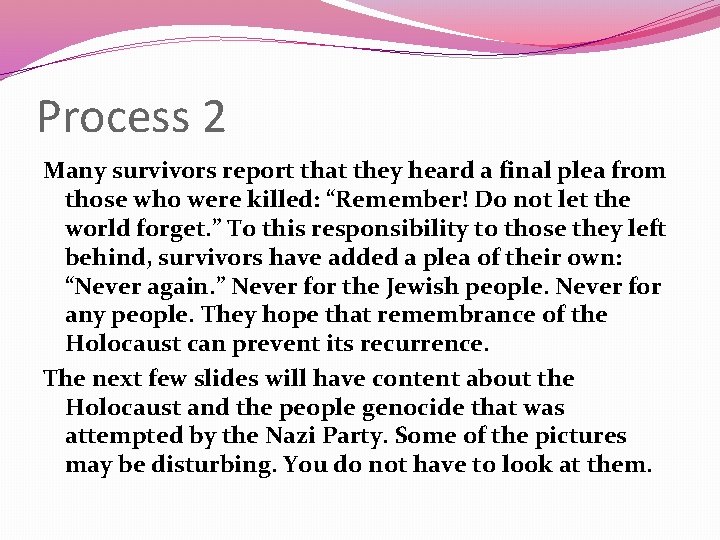 Process 2 Many survivors report that they heard a final plea from those who Process 2 Many survivors report that they heard a final plea from those who