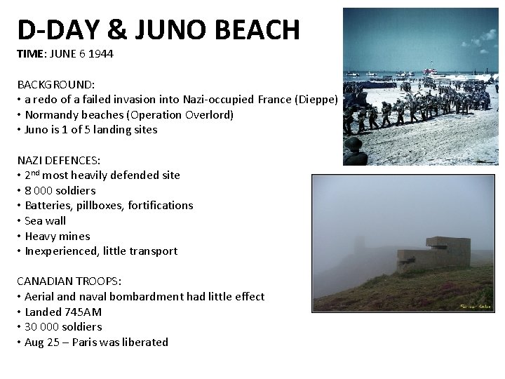 D-DAY & JUNO BEACH TIME: JUNE 6 1944 BACKGROUND: • a redo of a
