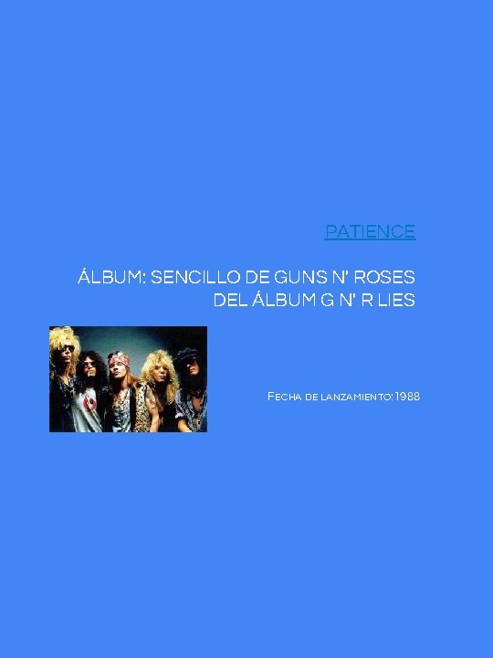 PATIENCE ÁLBUM: SENCILLO DE GUNS N' ROSES DEL ÁLBUM G N' R LIES FECHA