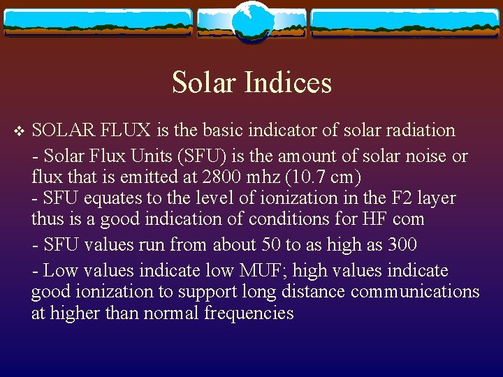 Solar Indices v SOLAR FLUX is the basic indicator of solar radiation - Solar