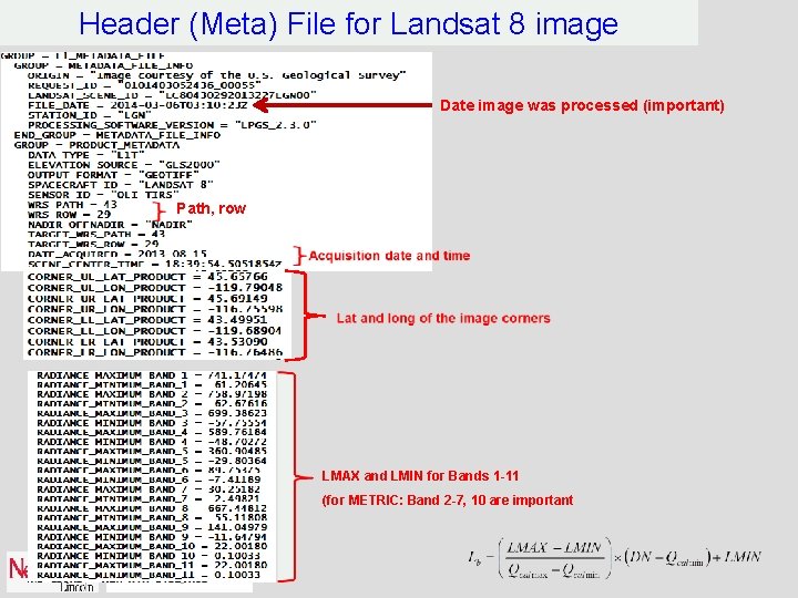 Header (Meta) File for Landsat 8 image Date image was processed (important) Path, row