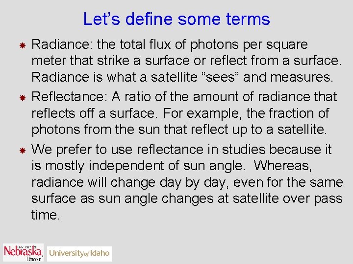 Let’s define some terms Radiance: the total flux of photons per square meter that