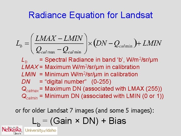 Radiance Equation for Landsat Lb = Spectral Radiance in band ‘b’, W/m 2/sr/μm LMAX