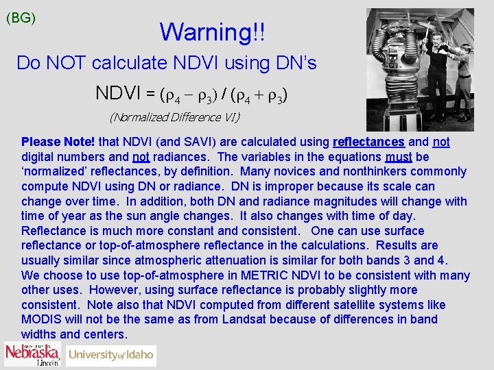 (BG) Warning!! Do NOT calculate NDVI using DN’s NDVI = (r 4 - r