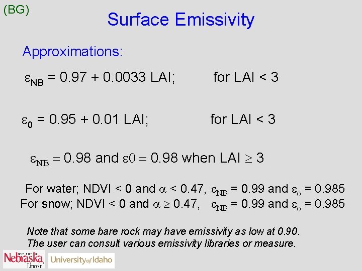 (BG) Surface Emissivity Approximations: NB = 0. 97 + 0. 0033 LAI; for LAI