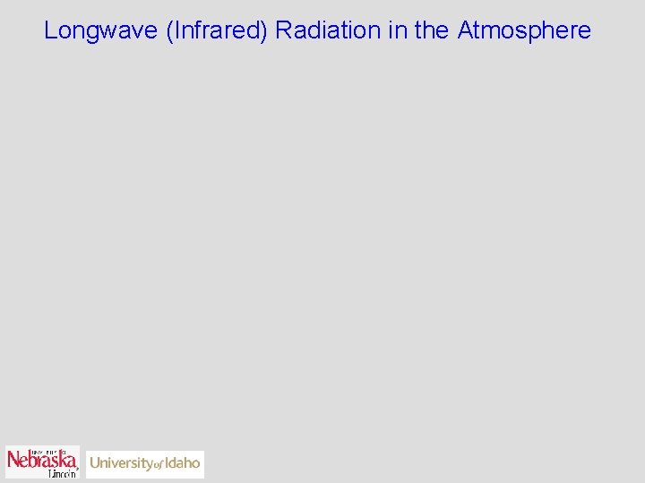 Longwave (Infrared) Radiation in the Atmosphere 