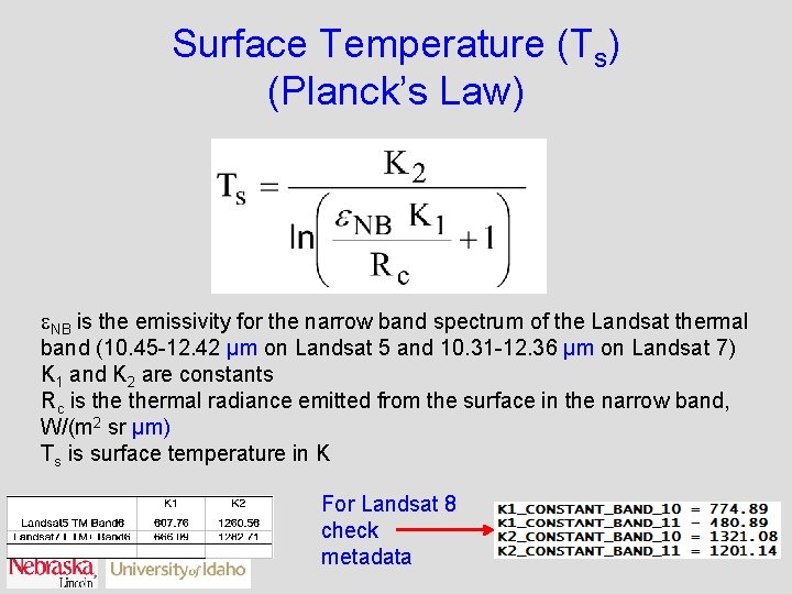 Surface Temperature (Ts) (Planck’s Law) NB is the emissivity for the narrow band spectrum