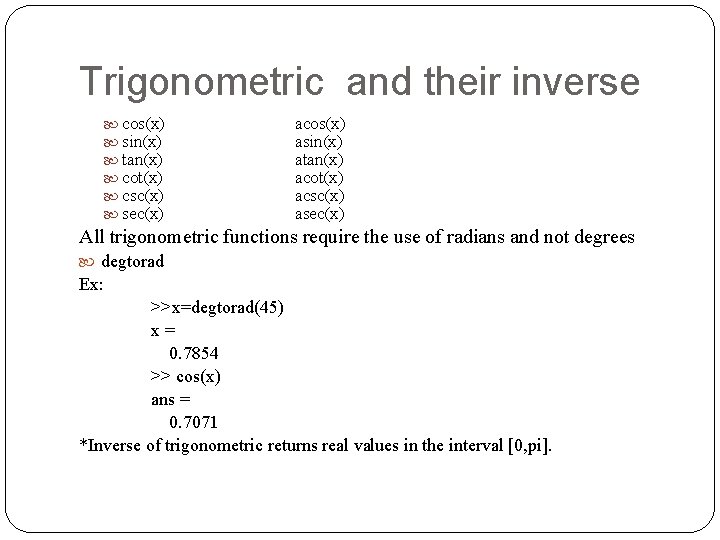 Trigonometric and their inverse cos(x) sin(x) tan(x) cot(x) csc(x) sec(x) acos(x) asin(x) atan(x) acot(x)