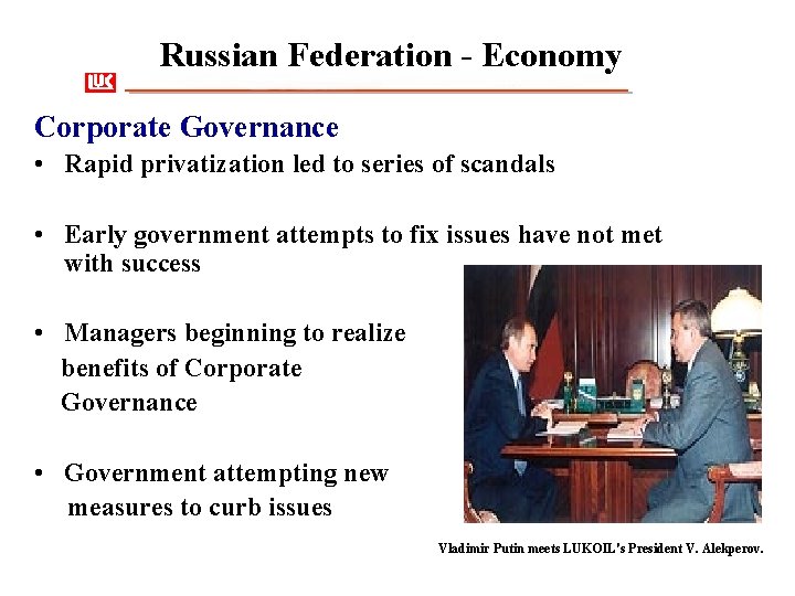 Russian Federation - Economy Corporate Governance • Rapid privatization led to series of scandals