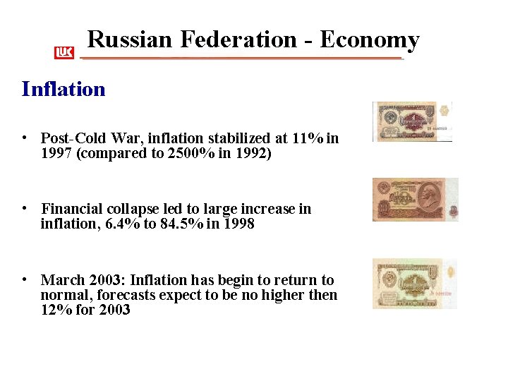 Russian Federation - Economy Inflation • Post-Cold War, inflation stabilized at 11% in 1997