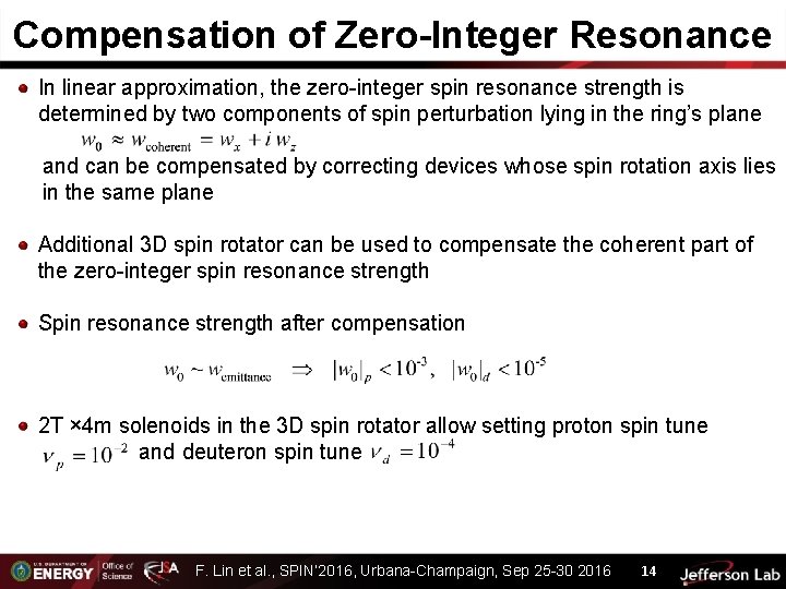 Compensation of Zero-Integer Resonance In linear approximation, the zero-integer spin resonance strength is determined