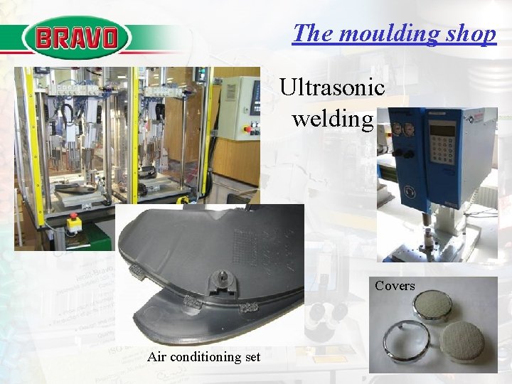 The moulding shop Ultrasonic welding Covers Air conditioning set 