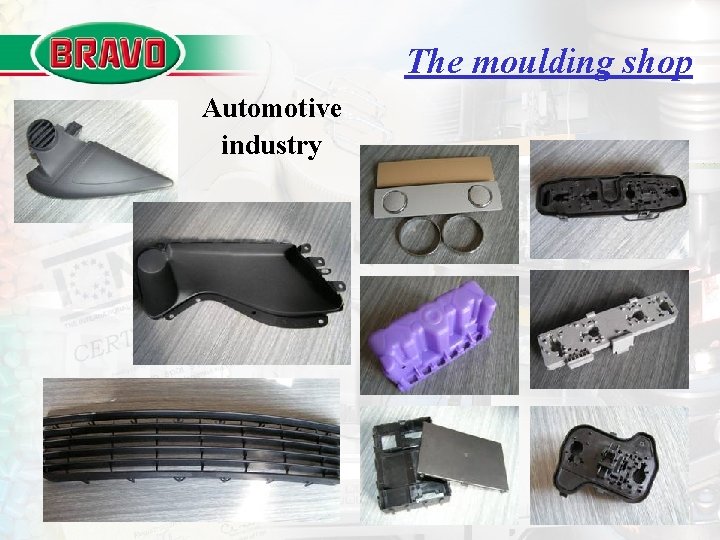 The moulding shop Automotive industry 