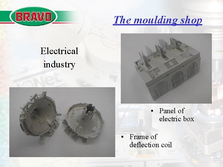 The moulding shop Electrical industry • Panel of electric box • Frame of deflection