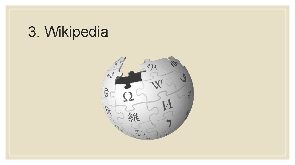3. Wikipedia 