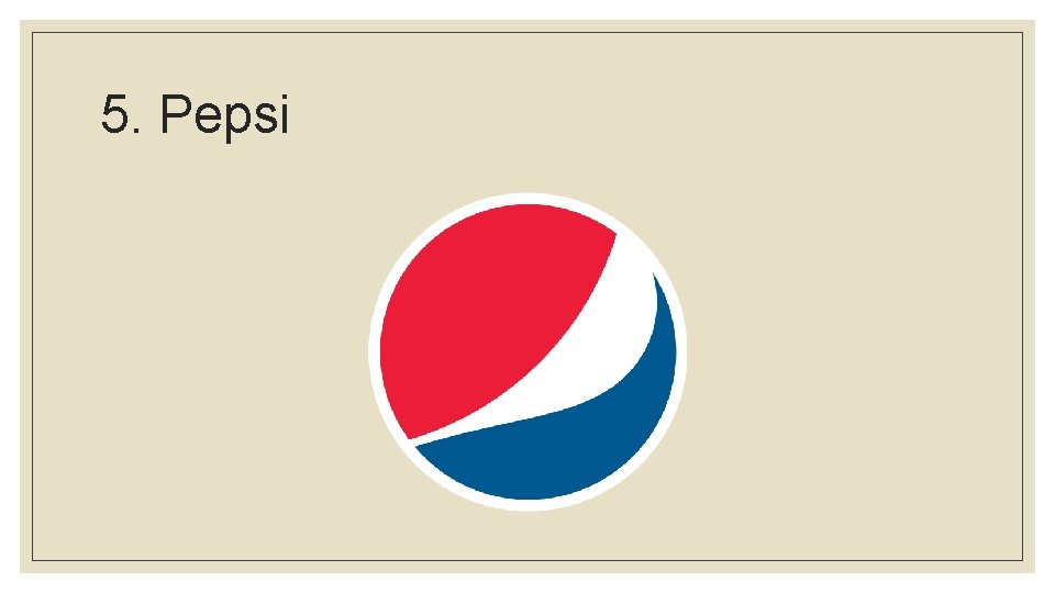 5. Pepsi 