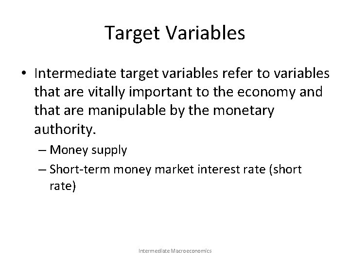 Target Variables • Intermediate target variables refer to variables that are vitally important to