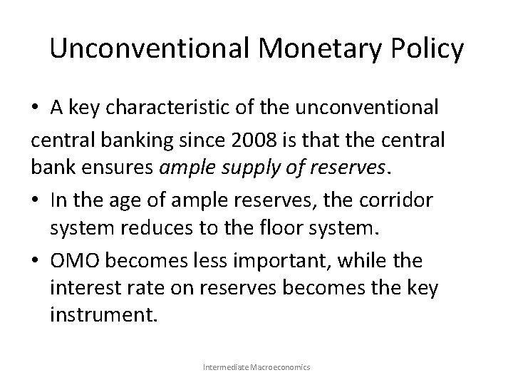 Unconventional Monetary Policy • A key characteristic of the unconventional central banking since 2008