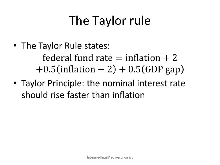 The Taylor rule • Intermediate Macroeconomics 