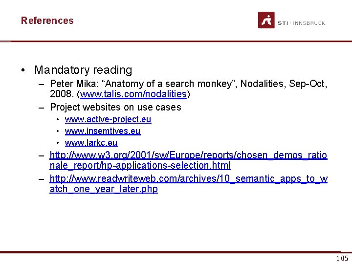 References • Mandatory reading – Peter Mika: “Anatomy of a search monkey”, Nodalities, Sep-Oct,