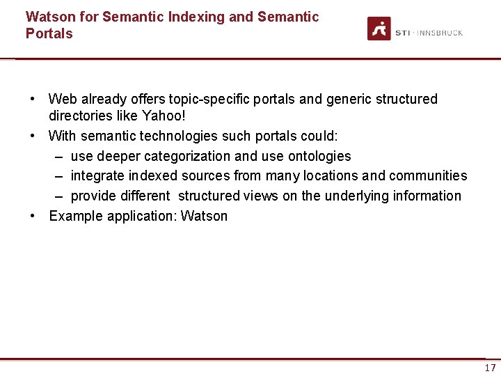 Watson for Semantic Indexing and Semantic Portals • Web already offers topic-specific portals and