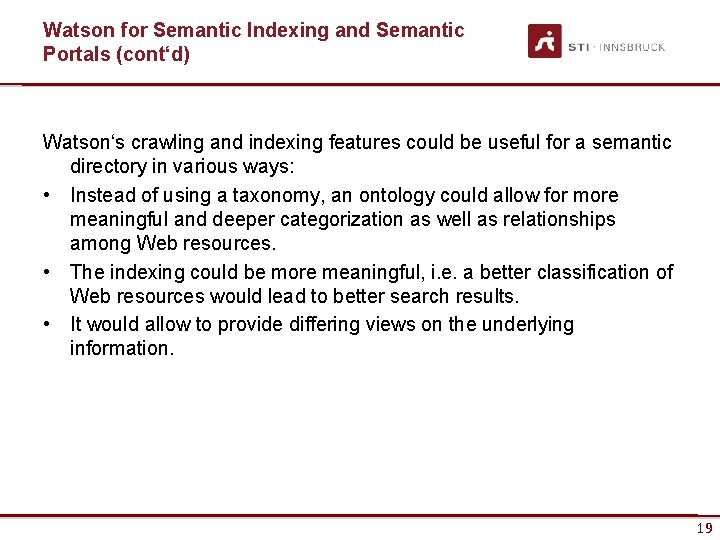 Watson for Semantic Indexing and Semantic Portals (cont‘d) Watson‘s crawling and indexing features could