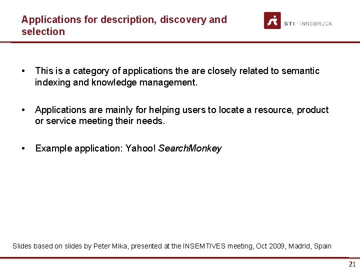Applications for description, discovery and selection • This is a category of applications the