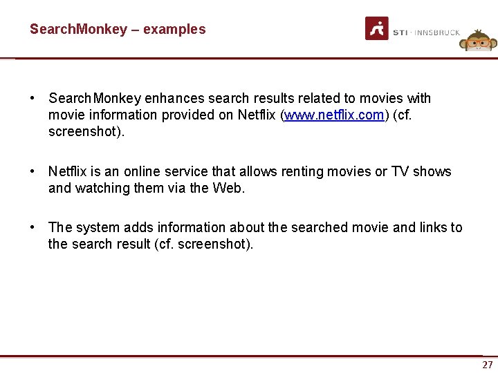 Search. Monkey – examples • Search. Monkey enhances search results related to movies with