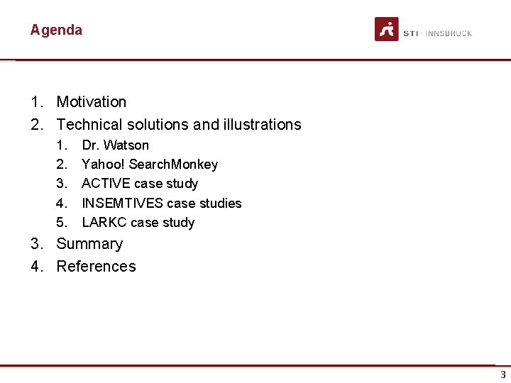 Agenda 1. Motivation 2. Technical solutions and illustrations 1. 2. 3. 4. 5. Dr.