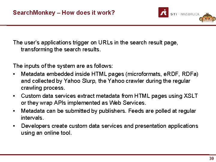 Search. Monkey – How does it work? The user’s applications trigger on URLs in