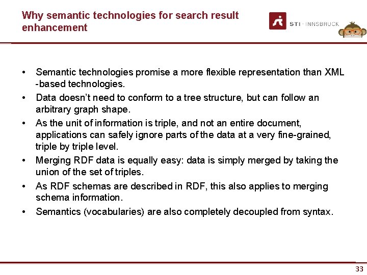 Why semantic technologies for search result enhancement • • • Semantic technologies promise a