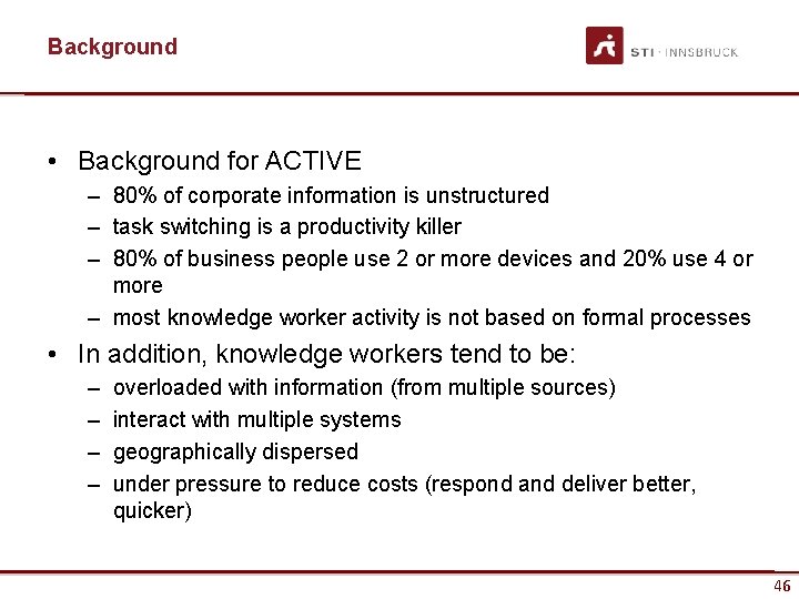 Background • Background for ACTIVE – 80% of corporate information is unstructured – task