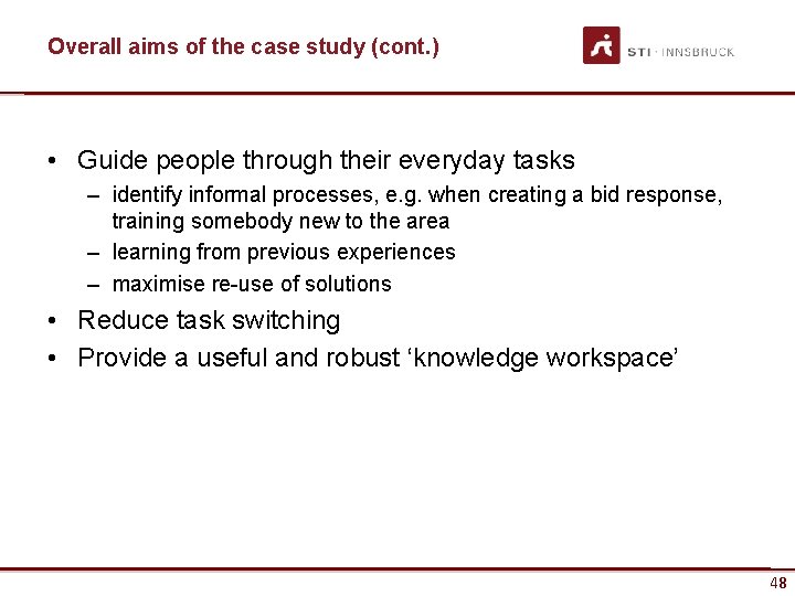 Overall aims of the case study (cont. ) • Guide people through their everyday