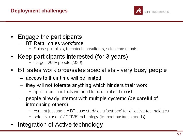 Deployment challenges • Engage the participants – BT Retail sales workforce • Sales specialists,