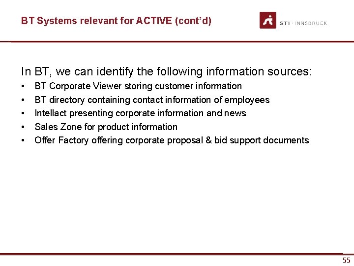 BT Systems relevant for ACTIVE (cont’d) In BT, we can identify the following information