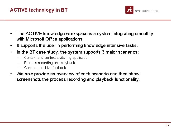 ACTIVE technology in BT • • • The ACTIVE knowledge workspace is a system