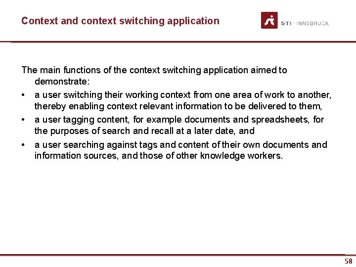 Context and context switching application The main functions of the context switching application aimed