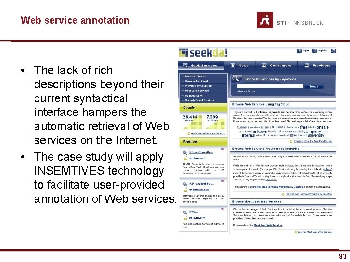 Web service annotation • The lack of rich descriptions beyond their current syntactical interface
