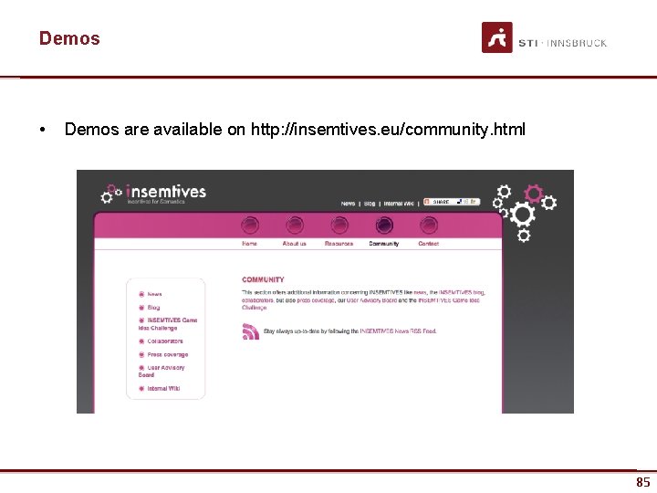 Demos • Demos are available on http: //insemtives. eu/community. html www. sti-innsbruck. at 85